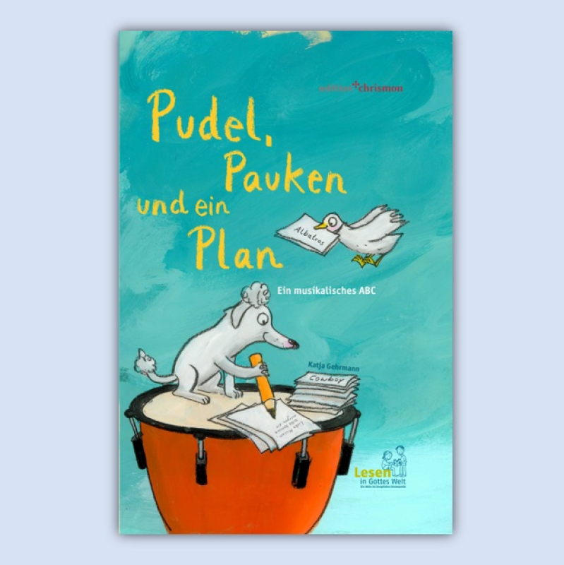 Pudel, Pauken und ein Plan. Ein musikalisches ABC
