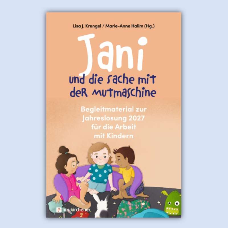 Jani und die Sache mit der Mutmaschine I Begleitmaterial zur Jahreslosung 2027 für die Arbeit mit Kindern